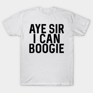 Aye Sir I Can Boogie, Scottish Football Slogan Design T-Shirt